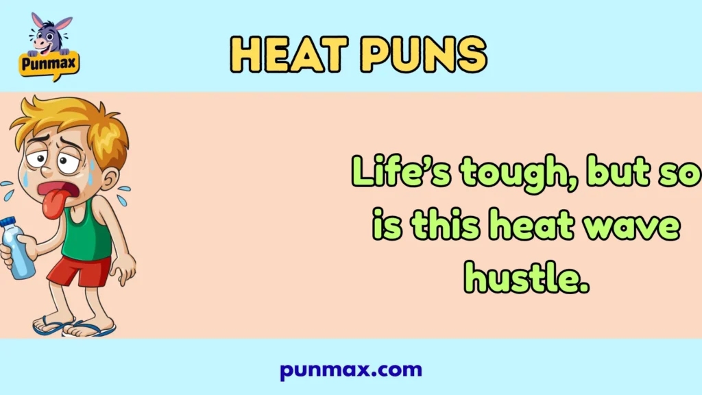 Heat puns