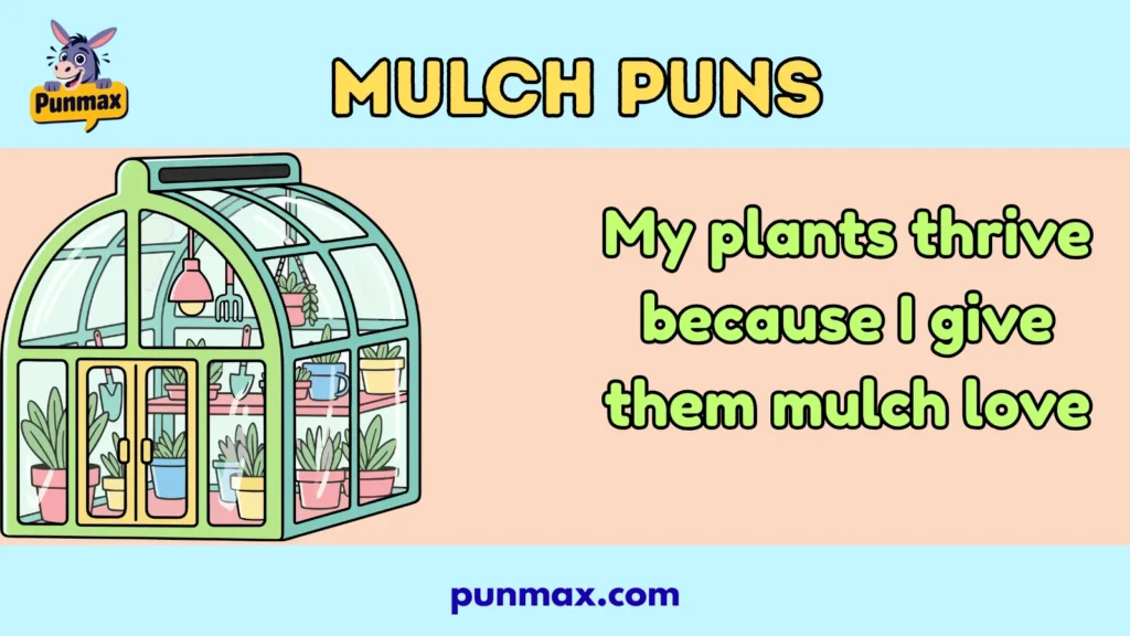Mulch puns