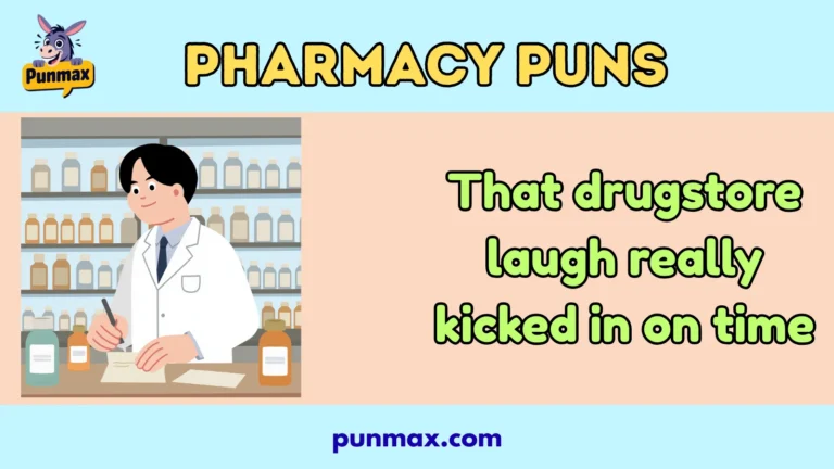 Pharmacy puns
