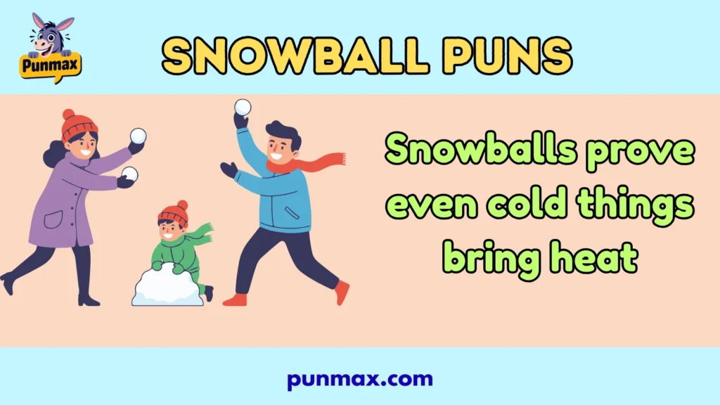 Snowball Puns