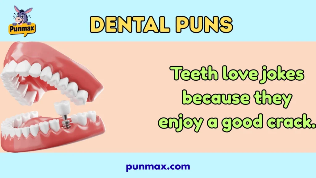 Dental Puns