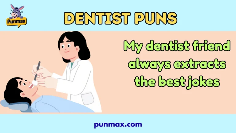Dentist Puns