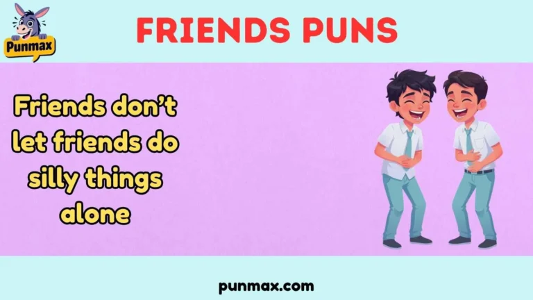 Friends Puns