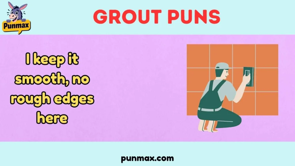 Grout Puns